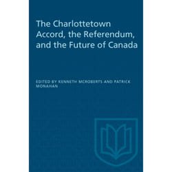 ISBN The Charlottetown Accord, the Referendum, and the Future of Canada