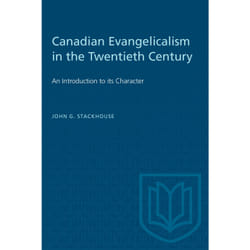 ISBN Canadian Evangelicalism in the Twentieth Century: An Introduction to its Character