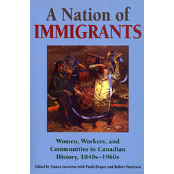 ISBN A Nation of Immigrants: Women, Workers, and Communities in Canadian History, 1840s-1960s