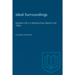 ISBN Ideal Surroundings: Domestic Life in a Working-Class Suburb in the 1920s