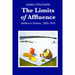 ISBN The Limits of Affluence: Welfare in Ontario, 1920-1970, Anglais, 401 pages