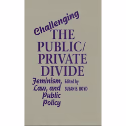 ISBN Challenging the Public/Private Divide: Feminism, Law, and Public Policy, Anglais, 416 pages