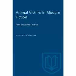 ISBN Animal Victims in Modern Fiction: From Sanctity to Sacrifice, Anglais, 352 pages