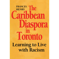 ISBN The Caribbean Diaspora in Toronto: Learning to Live with Racism