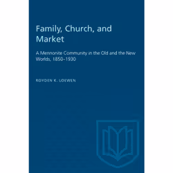 ISBN Family, Church, and Market: A Mennonite Community in the Old and the New Worlds, 1850–1930, Anglais, 398 pages