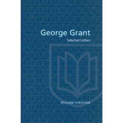 ISBN George Grant: Selected Letters