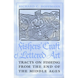 ISBN Fishers' Craft and Lettered Art: Tracts on Fishing from the End of the Middle Ages