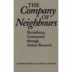ISBN The Company of Neighbours: Revitalizing Community Through Action-Research, Anglais, 144 pages