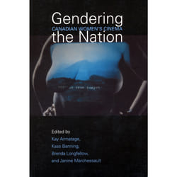 ISBN Gendering the Nation: Canadian Women's Cinema