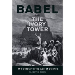 ISBN Babel and the Ivory Tower: The Scholar in the Age of Science