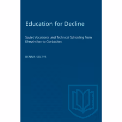 ISBN Education for Decline: Soviet Vocational and Technical Schooling from Khrushchev to Gorbachev, Anglais, 240 pages