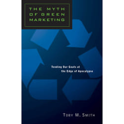 ISBN The Myth of Green Marketing: Tending Our Goats at the Edge of Apocalypse