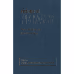 ISBN Visions of Privacy: Policy Choices for the Digital Age, Anglais, 288 pages