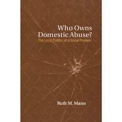 ISBN Who Owns Domestic Abuse?: The Local Politics of a Social Problem