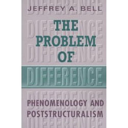 ISBN The Problem of Difference: Phenomenology and Poststructuralism