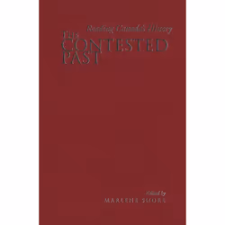ISBN The Contested Past: Reading Canada's History - Selections from the Canadian Historical Review, Anglais, 304 pages
