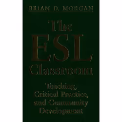 ISBN The ESL Classroom: Teaching, Critical Practice, and Community Development, Anglais, 128 pages