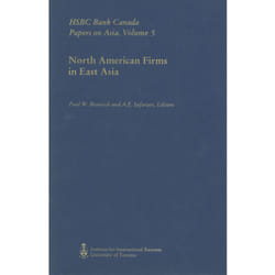 ISBN North American Firms in East Asia: HSBC Bank Canada Papers on Asia, Volume 5