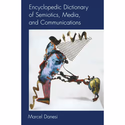 ISBN Encyclopedic Dictionary of Semiotics, Media, and Communication, Anglais, 400 pages