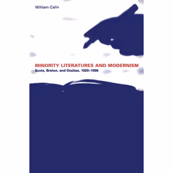 ISBN Minority Literatures and Modernism: Scots, Breton, and Occitan, 1920-1990, Anglais, 432 pages