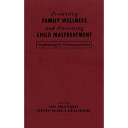 ISBN Promoting Family Wellness and Preventing Child Maltreatment: Fundamentals for Thinking and Action