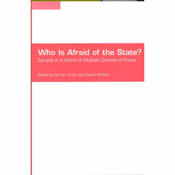 ISBN Who is Afraid of the State?: Canada in a World of Multiple Centres of Power, Anglais, 352 pages