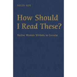ISBN How Should I Read These?: Native Women Writers in Canada