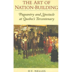ISBN The Art of Nation-Building: Pageantry and Spectacle at Quebec's Tercentenary