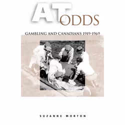 ISBN At Odds: Gambling and Canadians, 1919-1969, Anglais, 296 pages