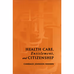 ISBN Health Care, Entitlement, and Citizenship, Anglais, 168 pages