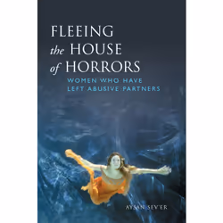 ISBN Fleeing the House of Horrors: Women Who Have Left Abusive Partners, Anglais, 240 pages