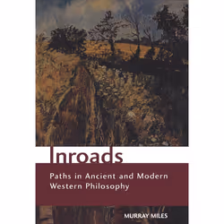 ISBN Inroads: Paths in Ancient and Modern Western Philosophy, Anglais, 690 pages