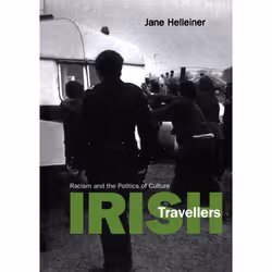 ISBN Irish Travellers: Racism and the Politics of Culture, Anglais, 304 pages
