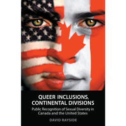 ISBN Queer Inclusions, Continental Divisions: Public Recognition of Sexual Diversity in Canada and the United States
