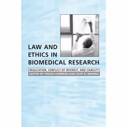 ISBN Law and Ethics in Biomedical Research: Regulation, Conflict of Interest and Liability, Anglais, 384 pages