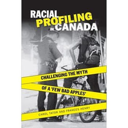 ISBN Racial Profiling in Canada: Challenging the Myth of 'a Few Bad Apples'