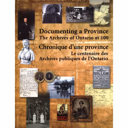 ISBN Documenting a Province/Chronique d'une province: The Archives of Ontario at 100/le centenaire des Archives publiques d'O ...