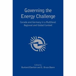 ISBN Governing theEnergy Challenge: Canada and Germany in a Multilevel Regional and Global Context, Anglais, 416 pages