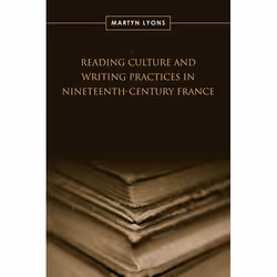 ISBN Reading Culture &amp; Writing Practices in Nineteenth-Century France, Anglais, 272 pages