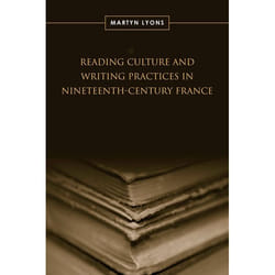 ISBN Reading Culture & Writing Practices in Nineteenth-Century France