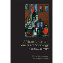 ISBN African American Pioneers of Sociology: A Critical History