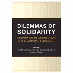 ISBN Dilemmas of Solidarity: Rethinking Distribution in the Canadian Federation, Anglais, 224 pages