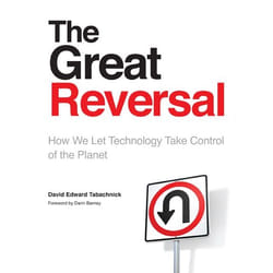 ISBN The Great Reversal: How We Let Technology Take Control of the Planet