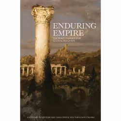 ISBN Enduring Empire: Ancient Lessons for Global Politics, Anglais, 240 pages