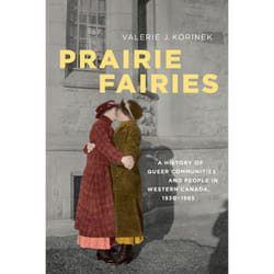 ISBN Prairie Fairies: A History of Queer Communities and People in Western Canada, 1930-1985