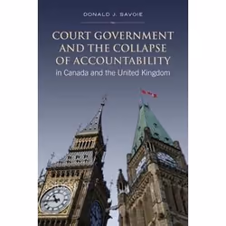 ISBN Court Government and the Collapse of Accountability in Canada and the United Kingdom, Anglais, 416 pages