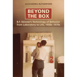 ISBN Beyond the Box: B.F. Skinner's Technology of Behaviour from Laboratory to Life, 1950s-1970s