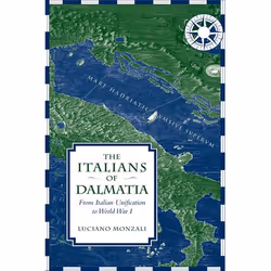 ISBN The Italians of Dalmatia: From Italian Unification to World War I, Anglais, 384 pages