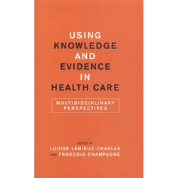 ISBN Using Knowledge and Evidence in Health Care: Multidisciplinary Perspectives