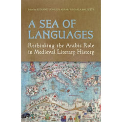 ISBN A Sea of Languages: Rethinking the Arabic Role in Medieval Literary History